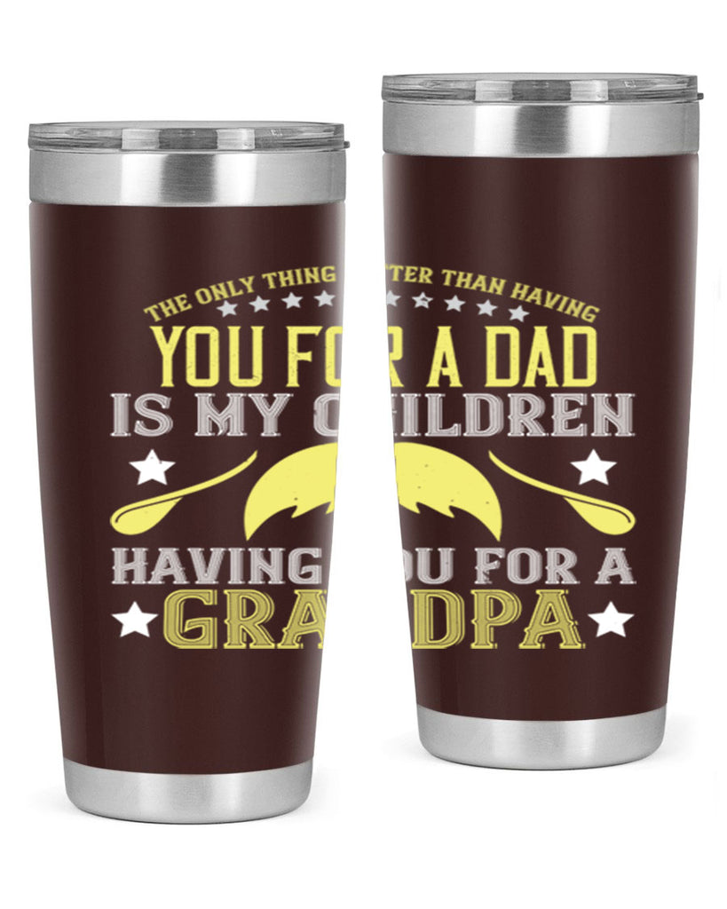 The only thing better 65#- grandpa - papa- Tumbler