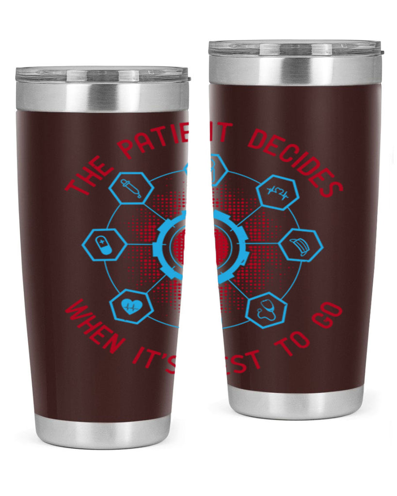 The patient decides when its best to go Style 19#- medical- tumbler