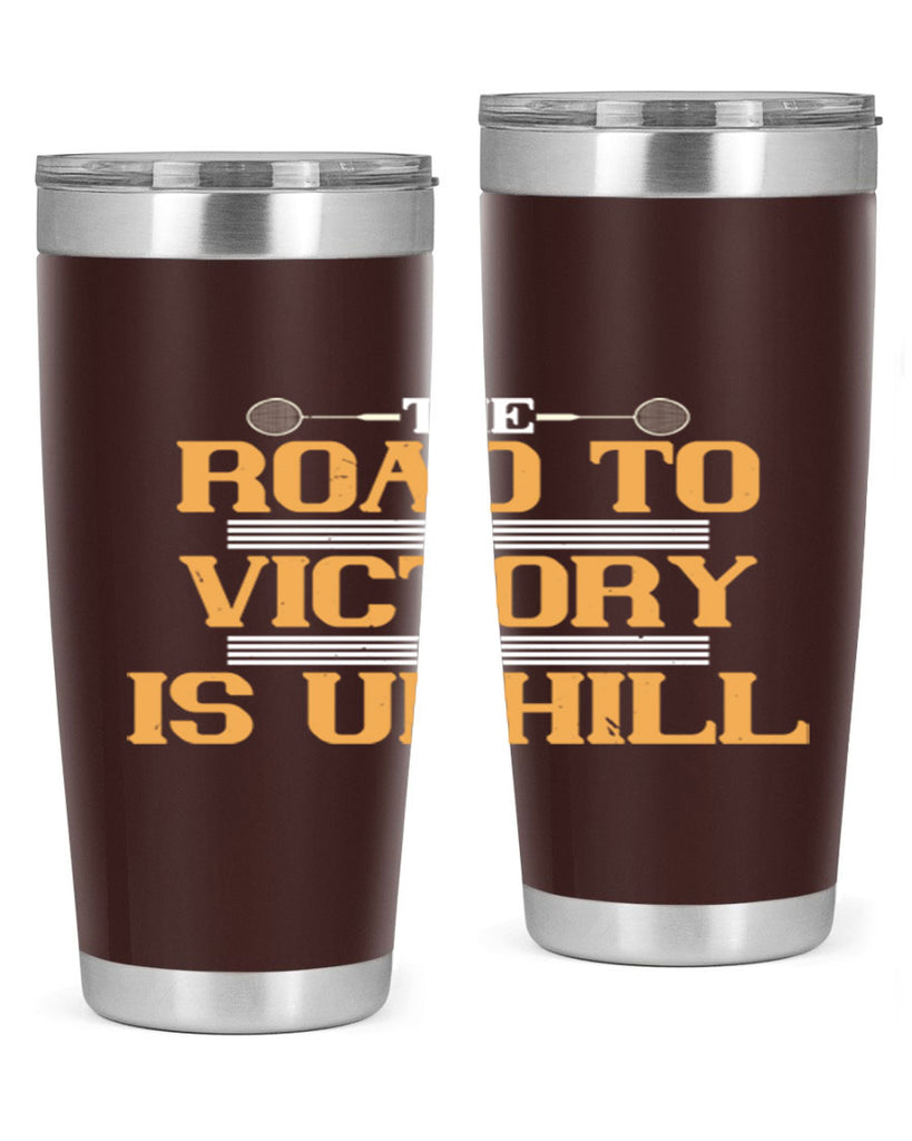 The road to victory is uphill 1822#- badminton- Tumbler