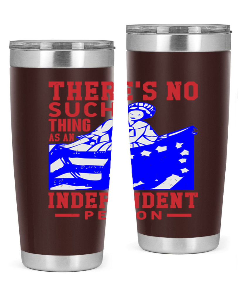 There is no suck thing as an independent Style 43#- Fourt Of July- Tumbler