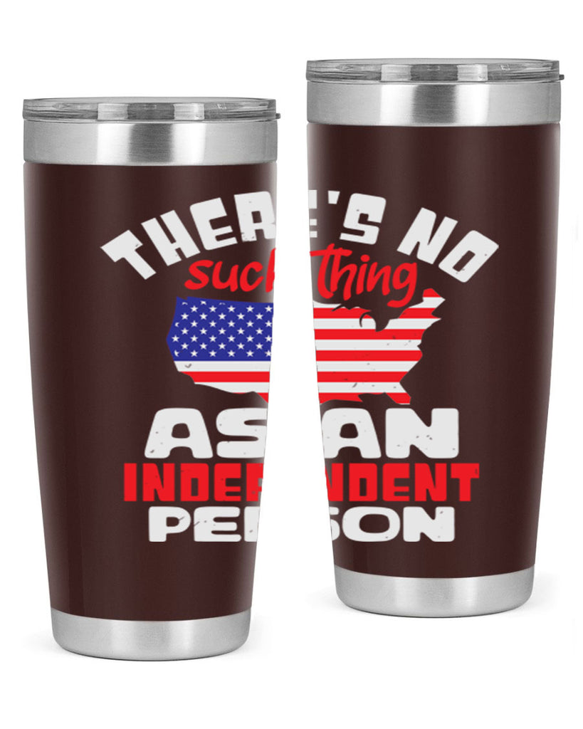 Theres no such thing as an independent person Style 44#- Fourt Of July- Tumbler