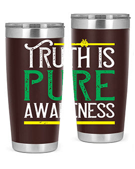 Truth is pure awareness Style 10#- self awareness- Tumbler