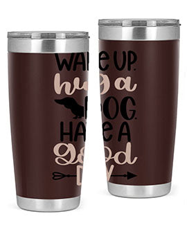Wake Up Hug A Dog Style 7#- dog- Tumbler