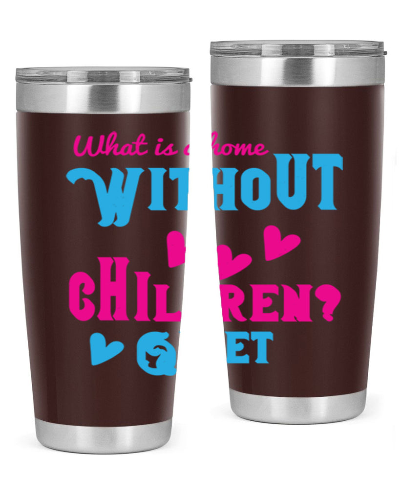 What is a home without children Quiet Style 13#- baby- Tumbler