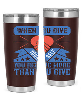 When you give yourself you receive more than you give Style 8#- volunteer- Tumbler