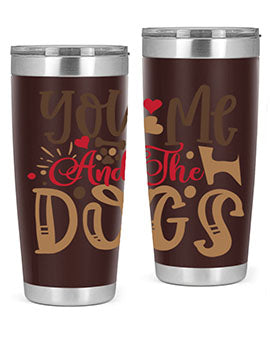 You Me And The Dogs Style 52#- dog- Tumbler