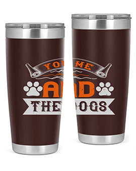 You Me and the Dogs Style 138#- dog- Tumbler