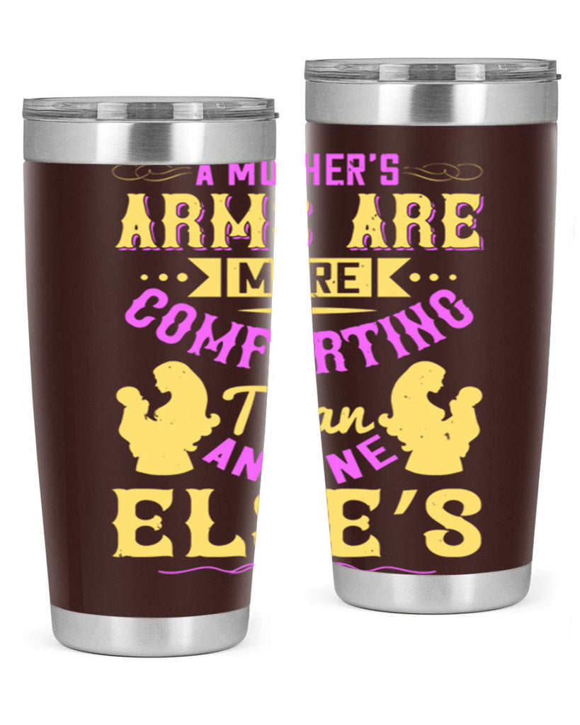 a mother’s arms are more comforting than anyone else’s 235#- mom- Tumbler