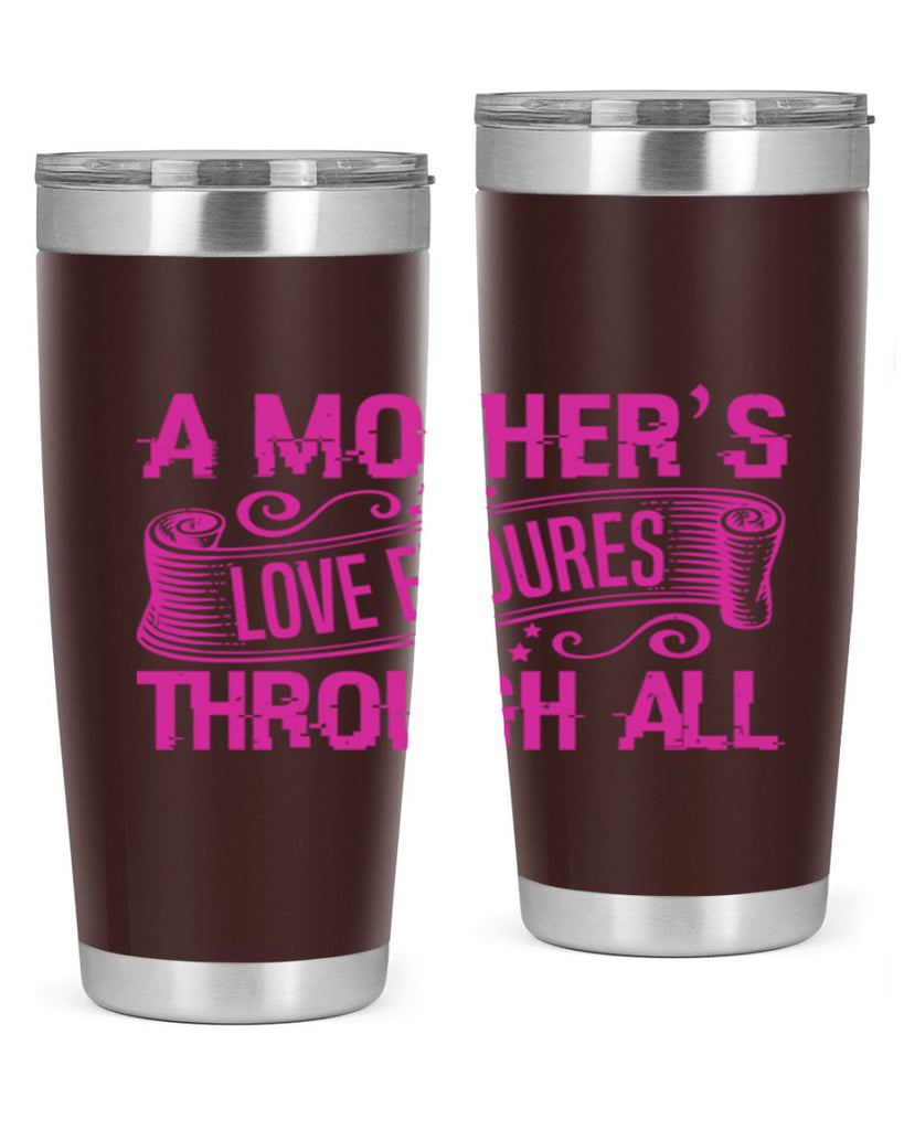 a mothers love endures through all 33#- mothers day- Tumbler