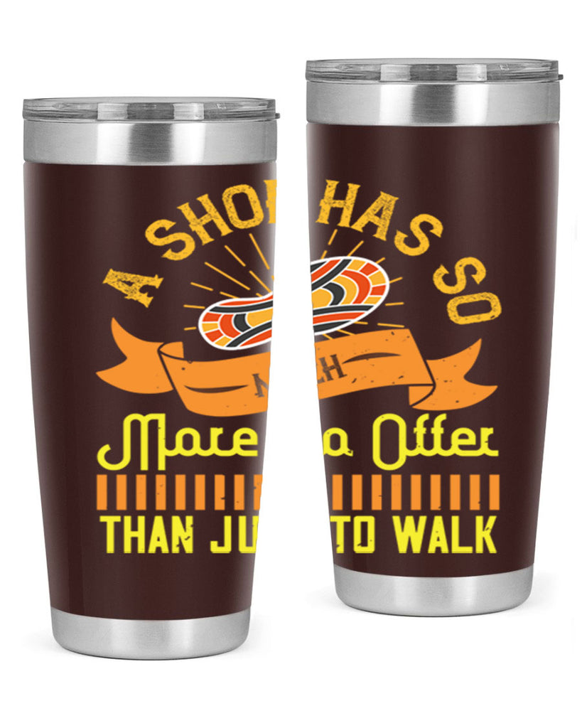 a shoe has so much more to offer than just to walk 96#- walking- Tumbler