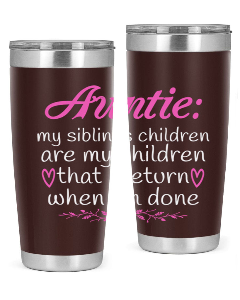 auntie my siblings children are my children that i return when I’m done Style 68#- aunt- Tumbler
