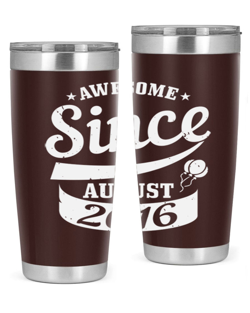 awesome since august Style 11#- birthday- tumbler