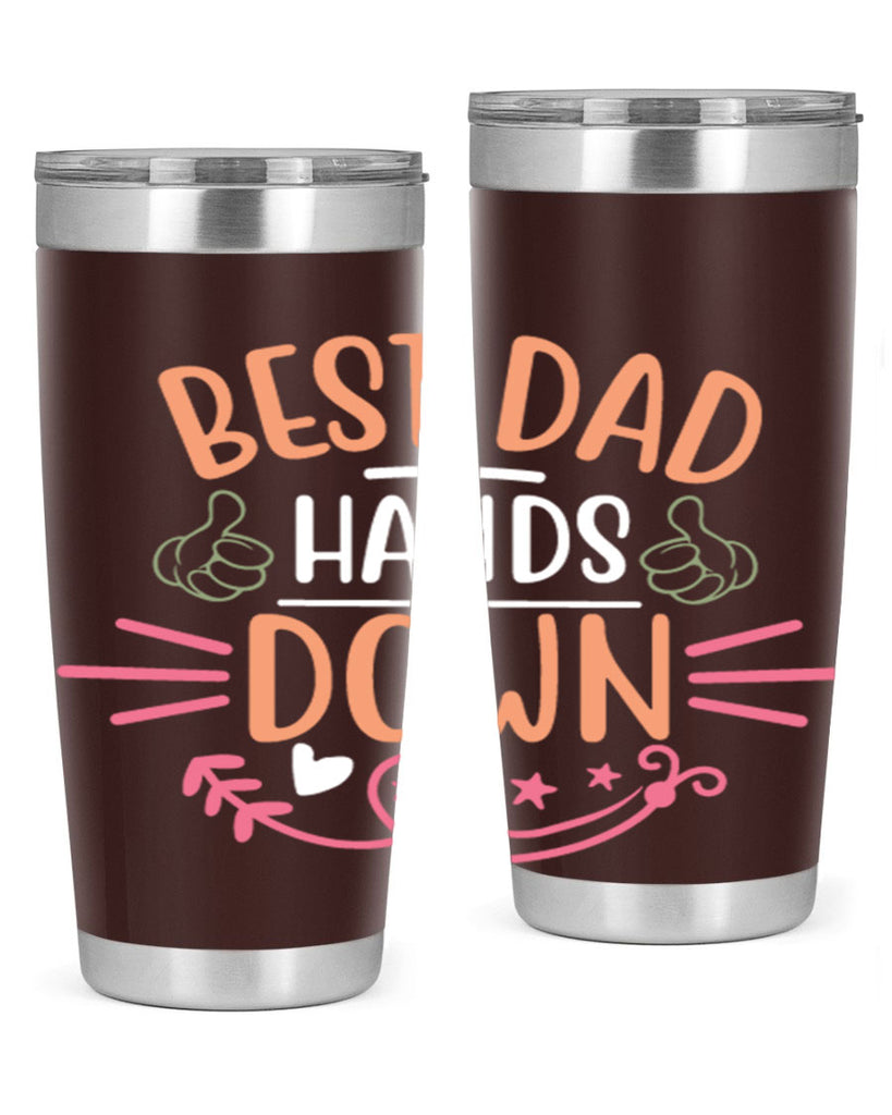 best dad hands down 108#- fathers day- Tumbler
