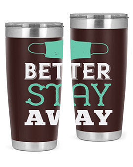 better stay away Style 37#- corona virus- Tumbler