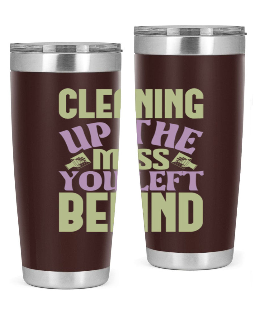 cleaning up the mess you left behind Style 40#- cleaner- tumbler