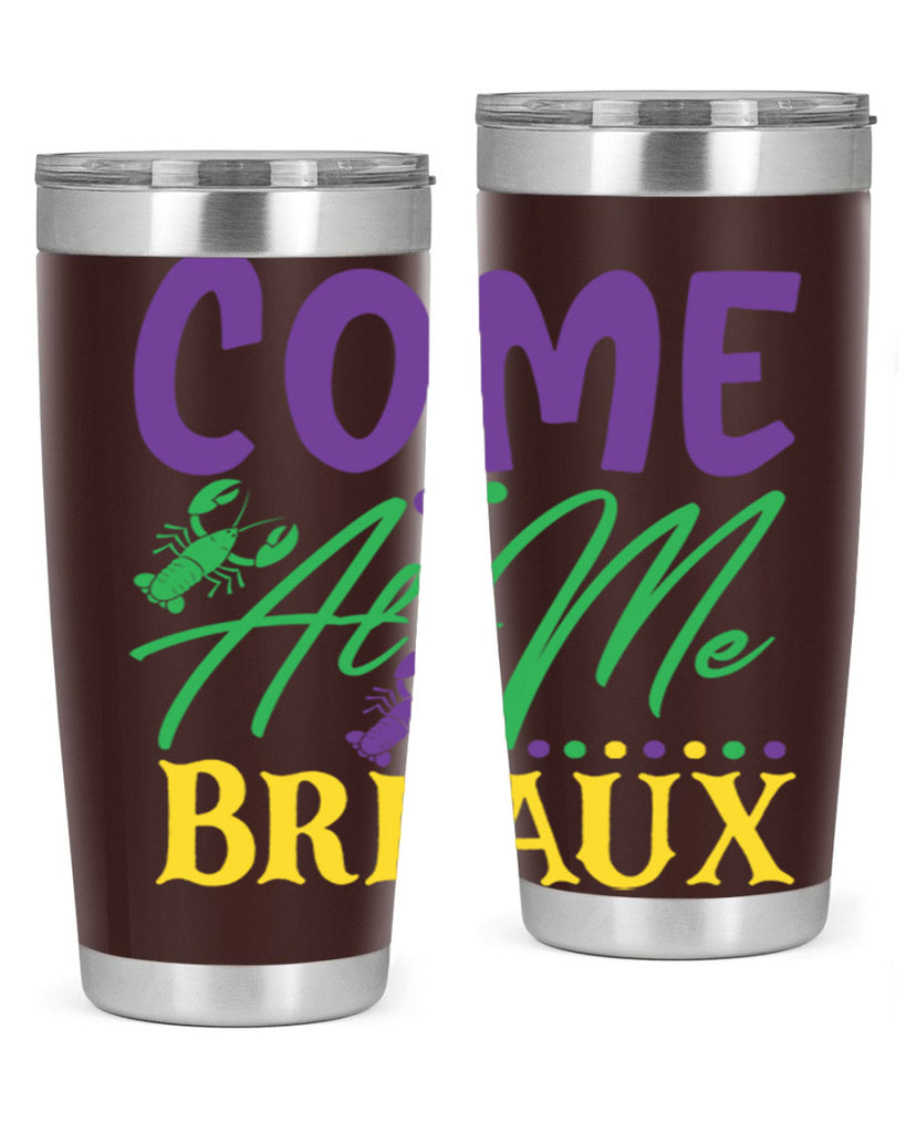 come at me breaux 84#- mardi gras- Tumbler