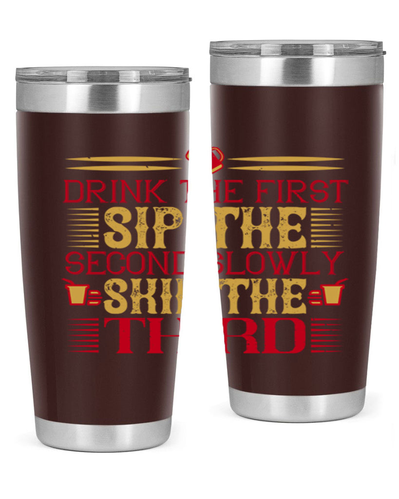 drink the first sip the second slowly skip the third 55#- drinking- Tumbler