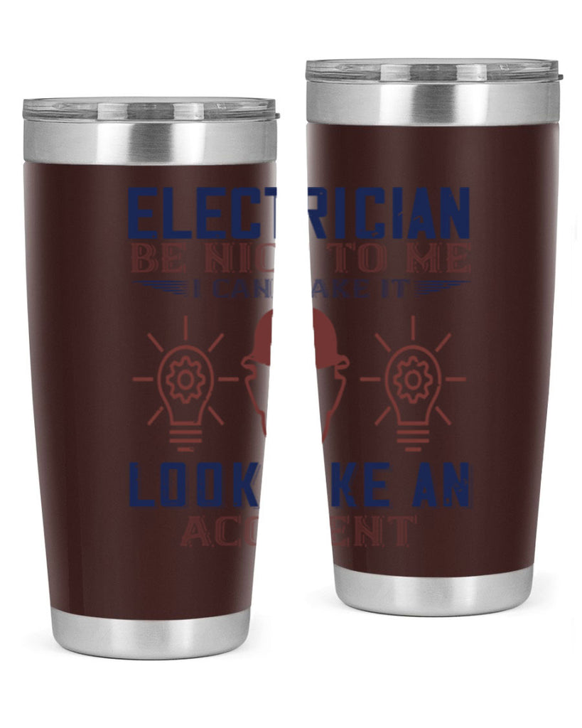 electrician nice to me i can make it look like an accident Style 68#- engineer- tumbler