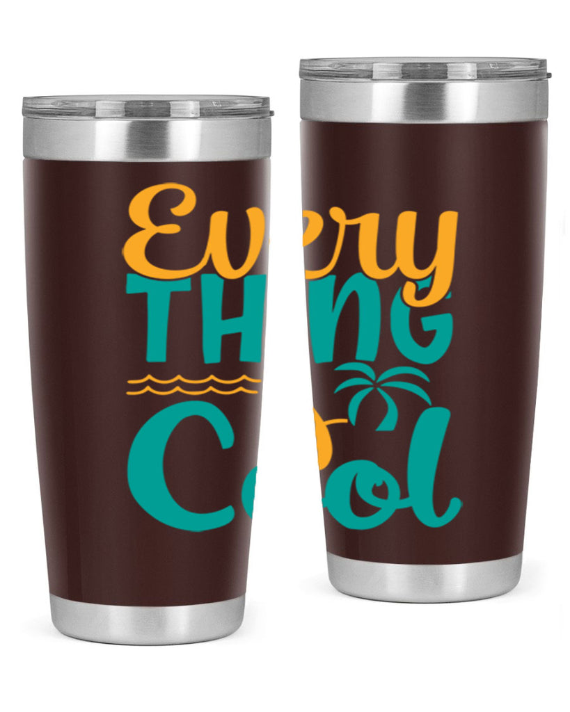 every thing is cool Style 106#- summer- Tumbler