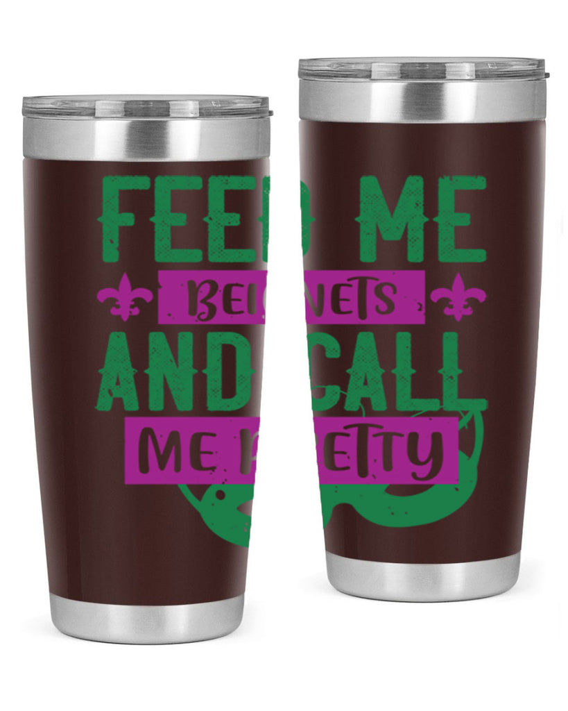 feed me beignets and call me pretty 71#- mardi gras- Tumbler