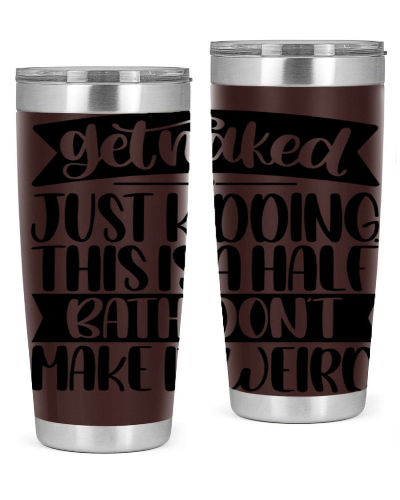 get naked just kidding this is a half bath dont 38#- bathroom- Tumbler