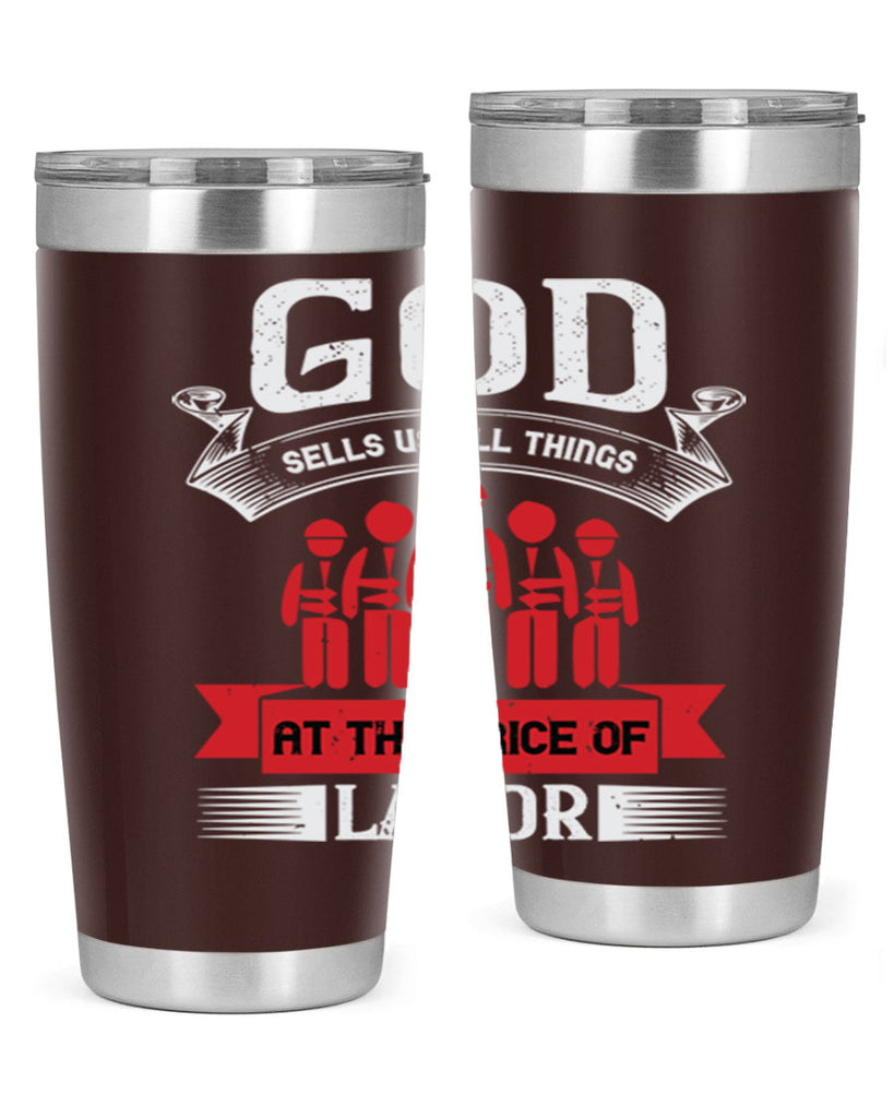 god sells us all things at the price of labor 40#- labor day- Tumbler
