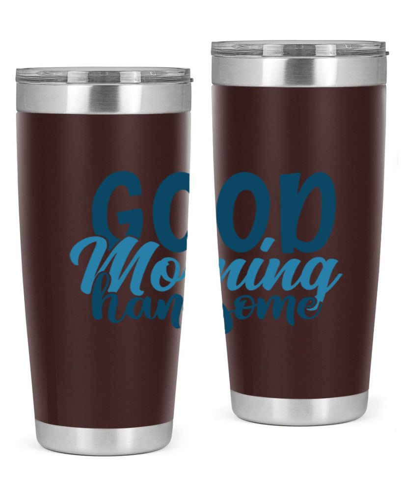 good morning handsome 75#- bathroom- Tumbler
