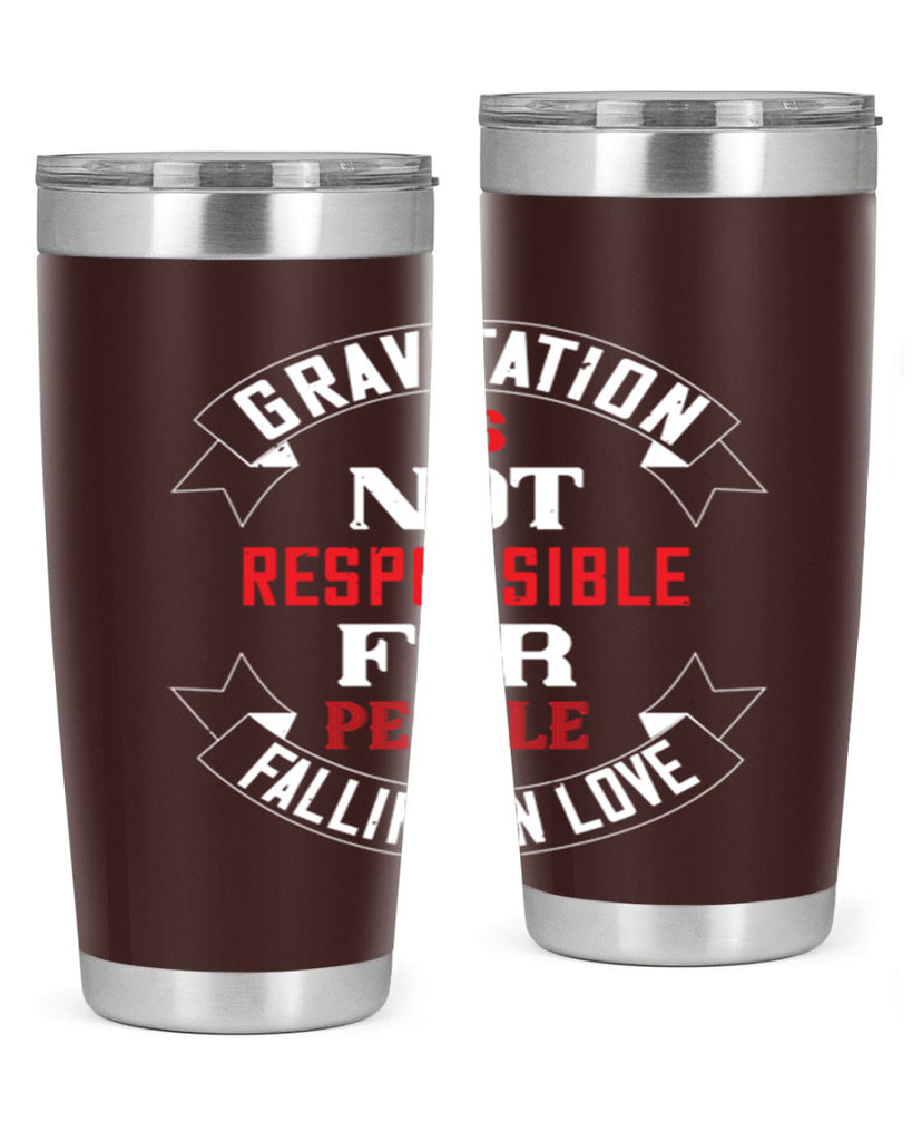 gravitation is not responsible 61#- valentines day- Tumbler