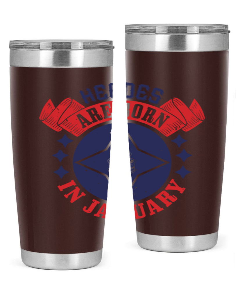 heroes are born in january Style 97#- birthday- tumbler