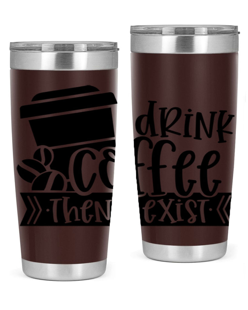 i drink coffee then i exist 107#- coffee- Tumbler