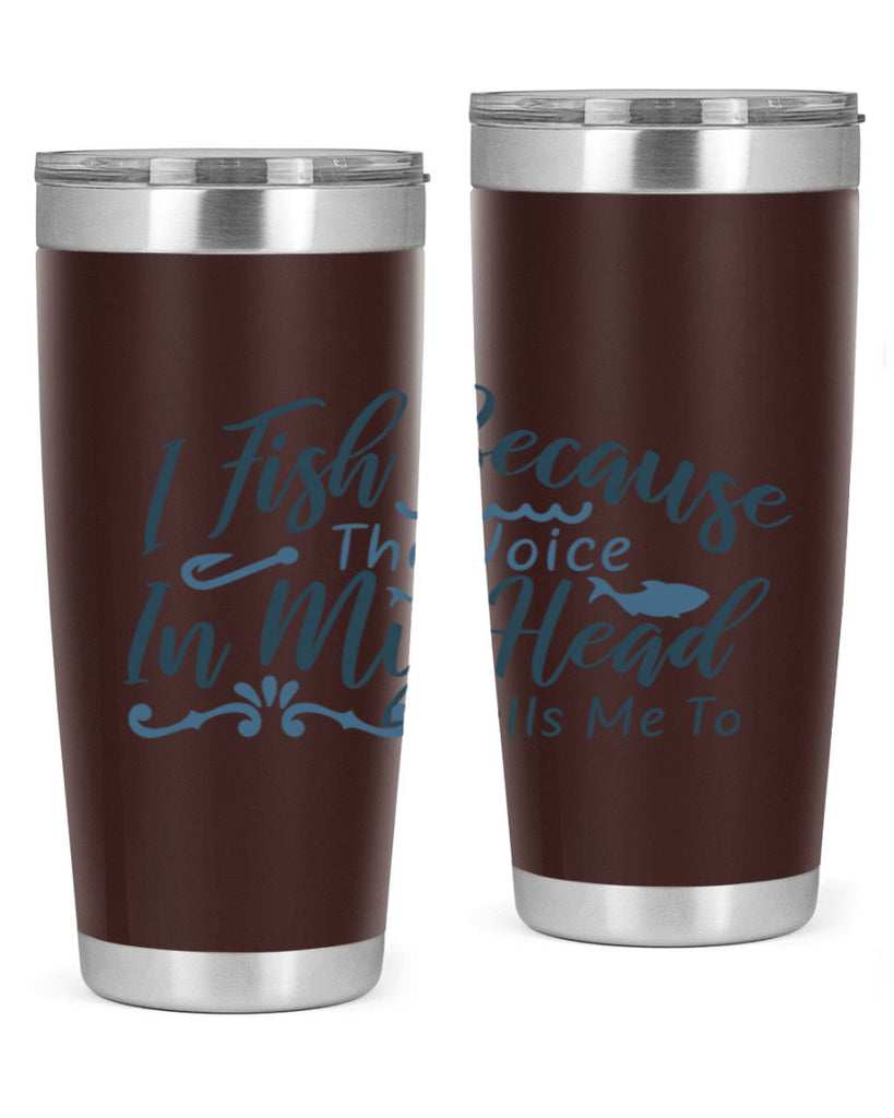 i fish because the voice in my head 114#- fishing- Tumbler