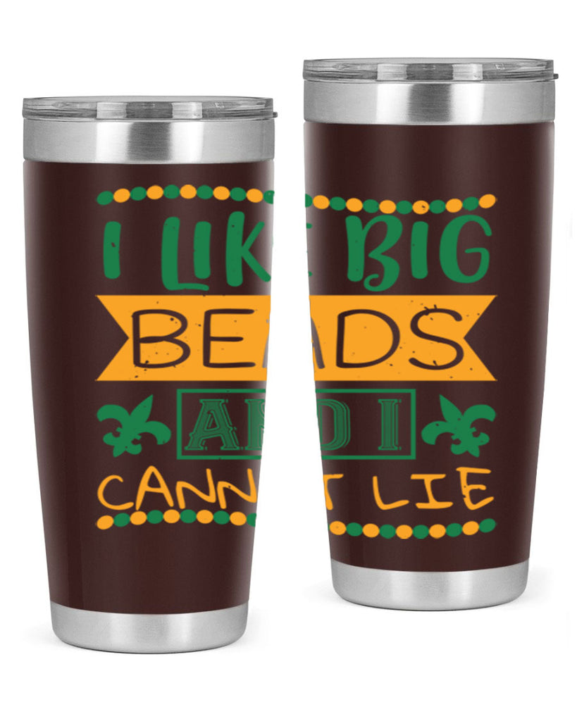 i like big beads and i cannot lie 67#- mardi gras- Tumbler