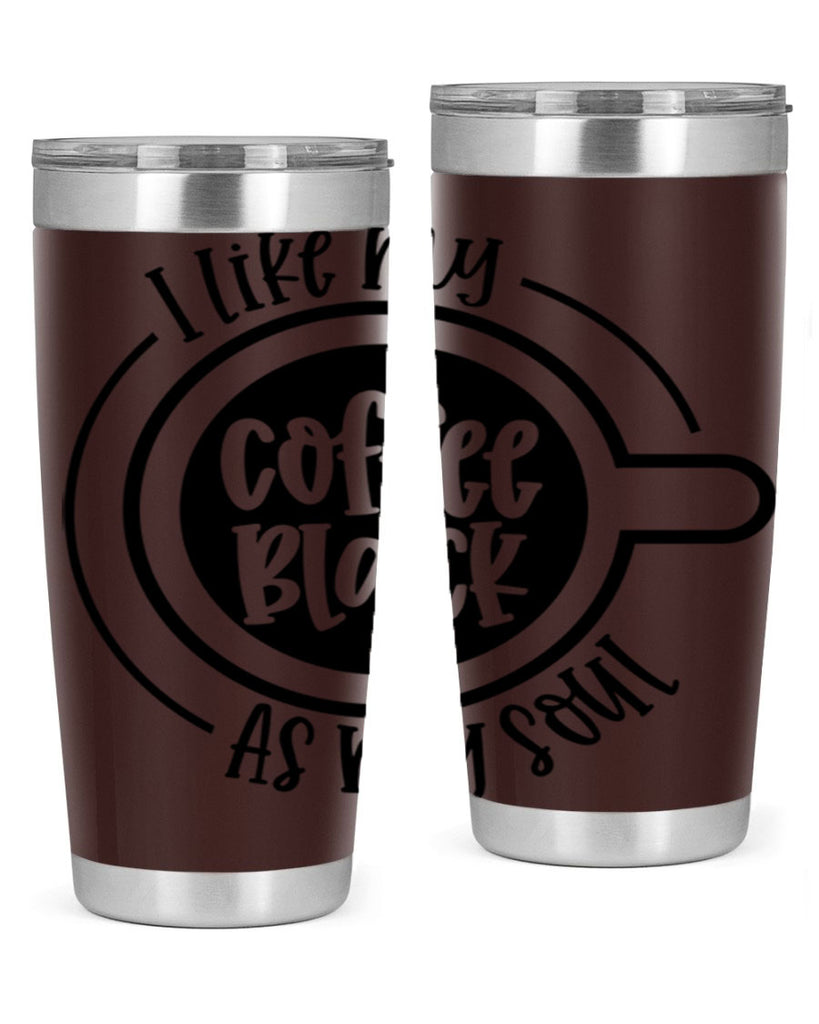 i like my coffee black as my soul 104#- coffee- Tumbler