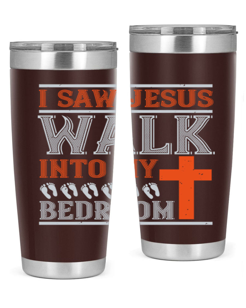 i saw jesus walk into my bedroom 65#- walking- Tumbler