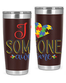i someone awesome Style 25#- autism- Tumbler