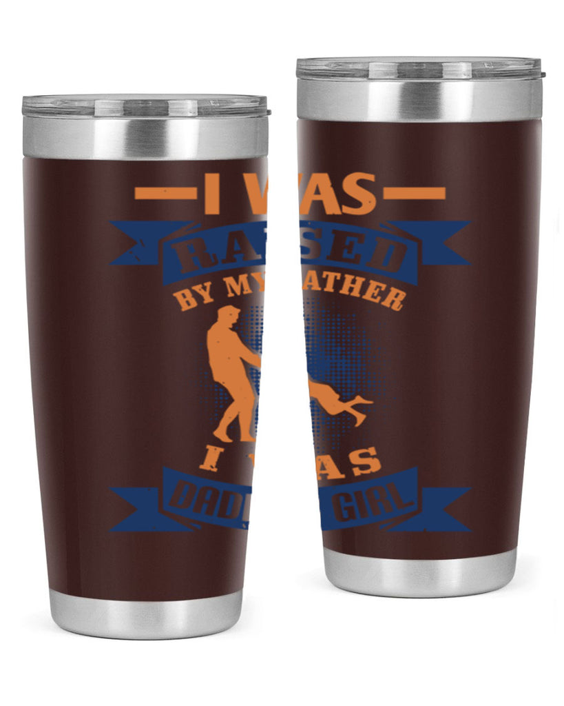 i was raised by my father 212#- fathers day- Tumbler
