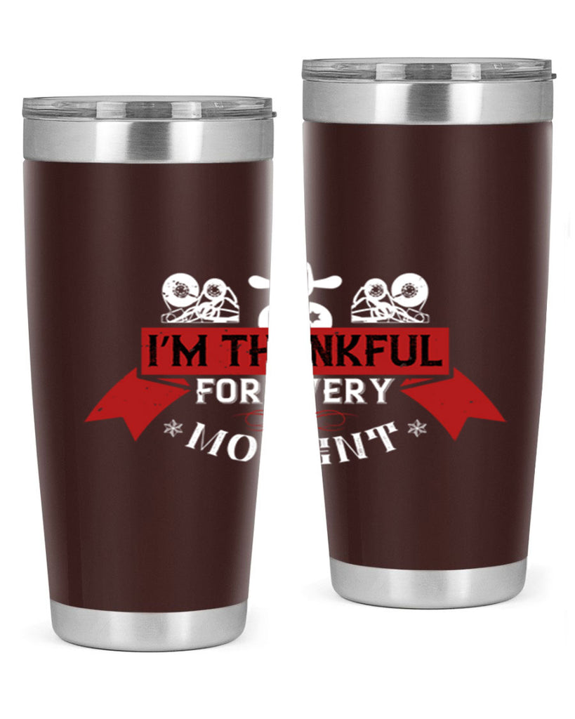 i’m thankful for every moment 24#- thanksgiving- Tumbler