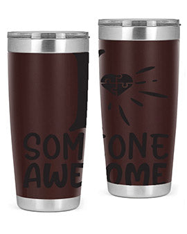 if someone awesome Style 26#- autism- Tumbler