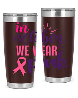in october we wear pink Style 9#- breast cancer- Tumbler