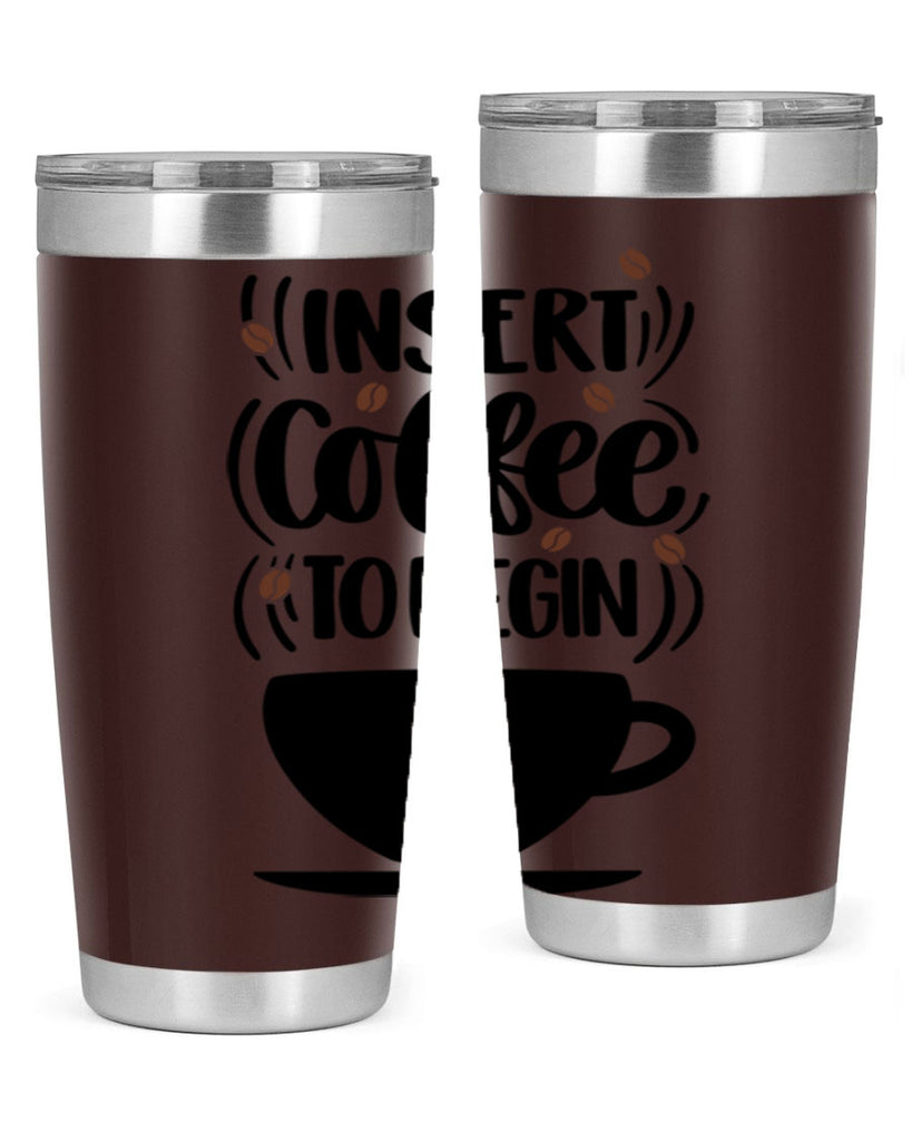 insert coffee to begin 94#- coffee- Tumbler