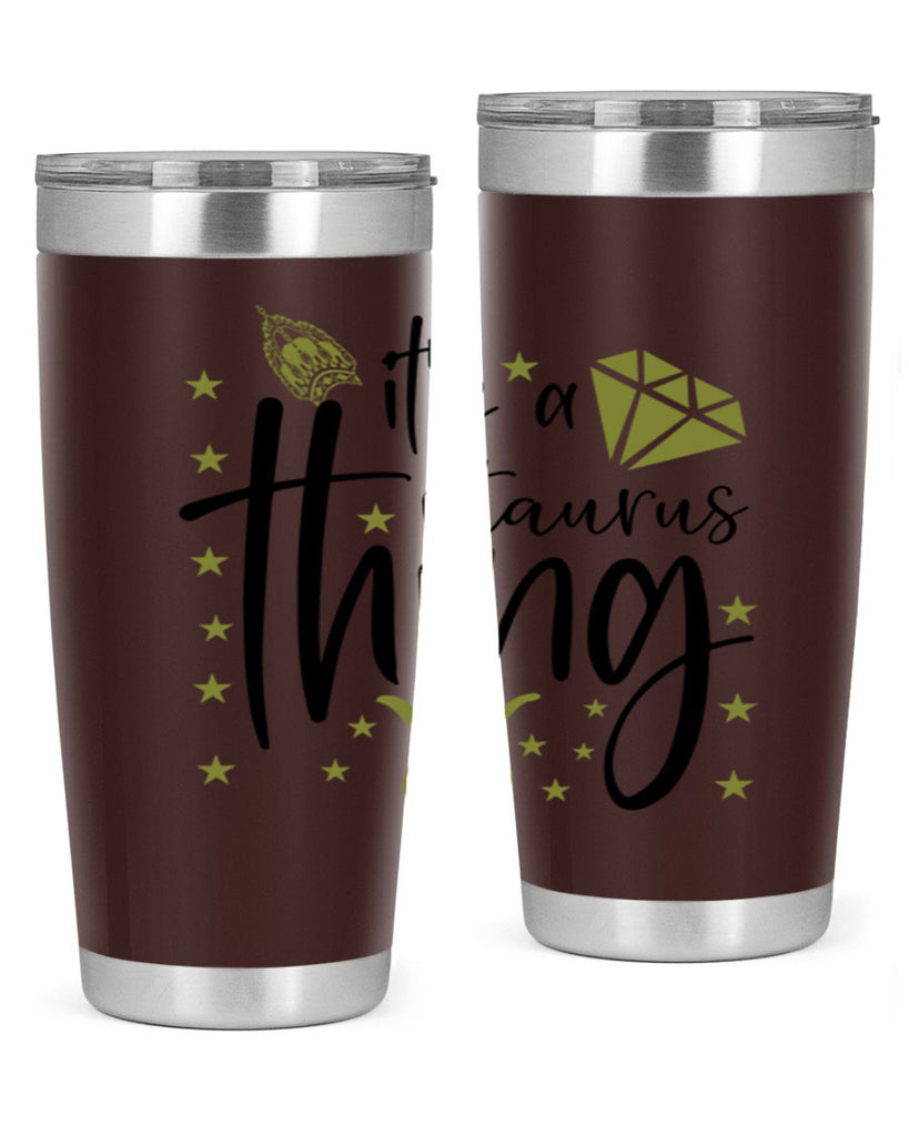 its a Taurus thing 273#- zodiac- Tumbler