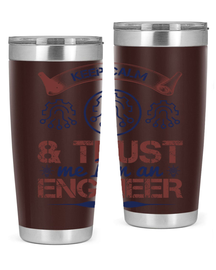 keep calm and trust me im an engineer Style 47#- engineer- tumbler