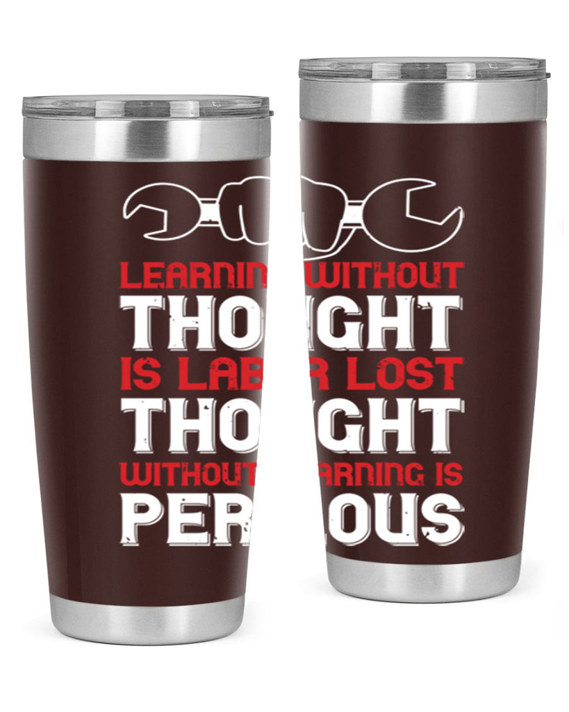 learning without thought is labor lost thought without learning is perilous 26#- labor day- Tumbler