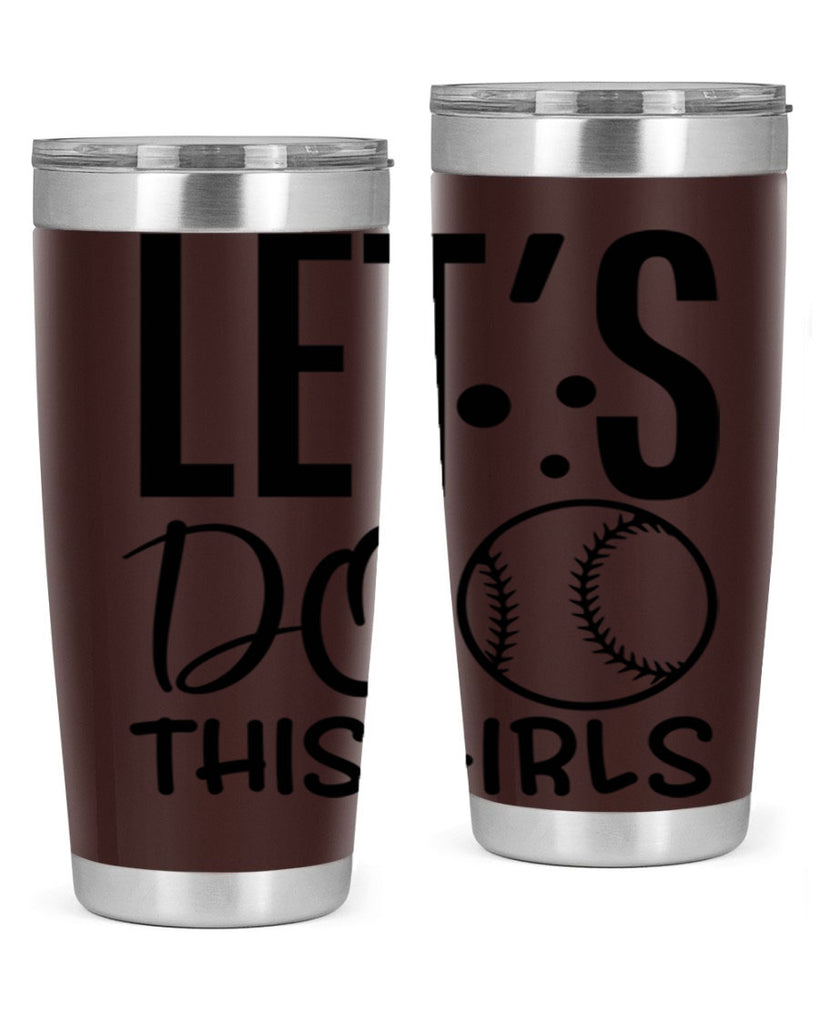 lets do this girls 2281#- softball- Tumbler