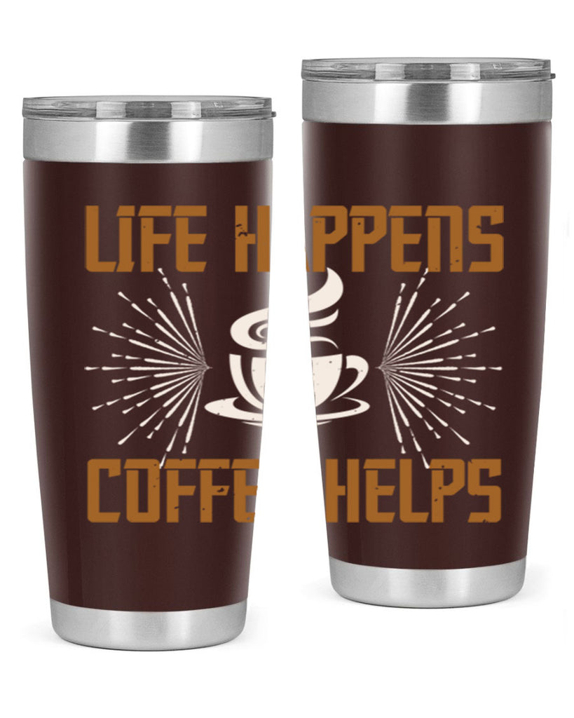 life happens coffee helps 238#- coffee- Tumbler