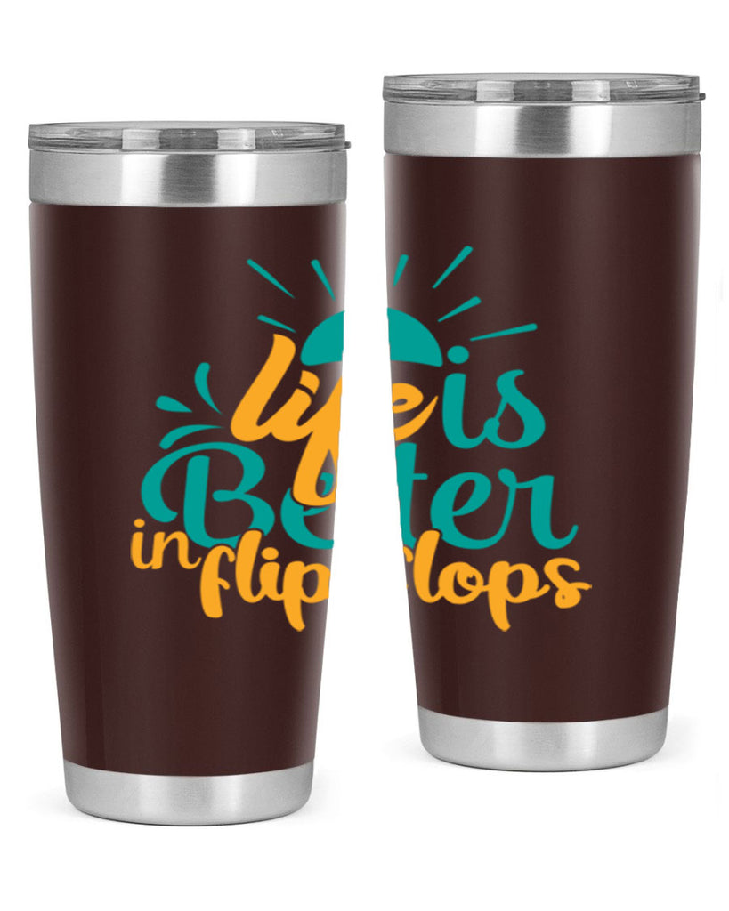 life is better in flip flops Style 90#- summer- Tumbler