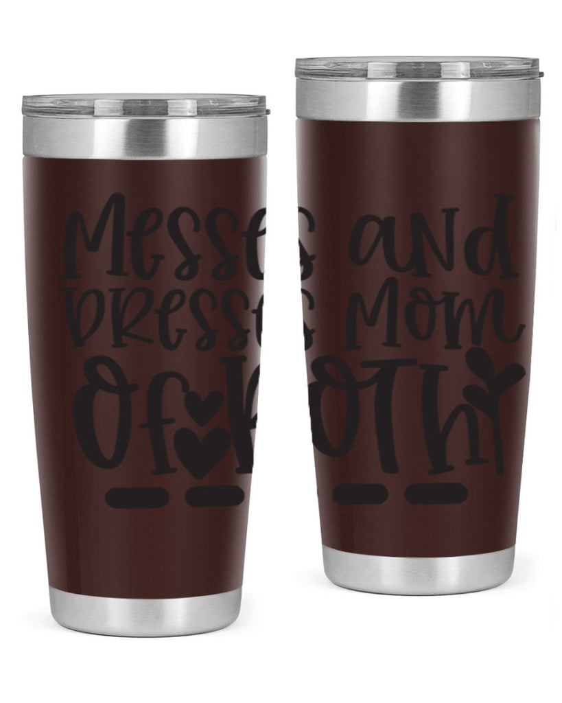 messes and dresses mom of both 379#- mom- Tumbler
