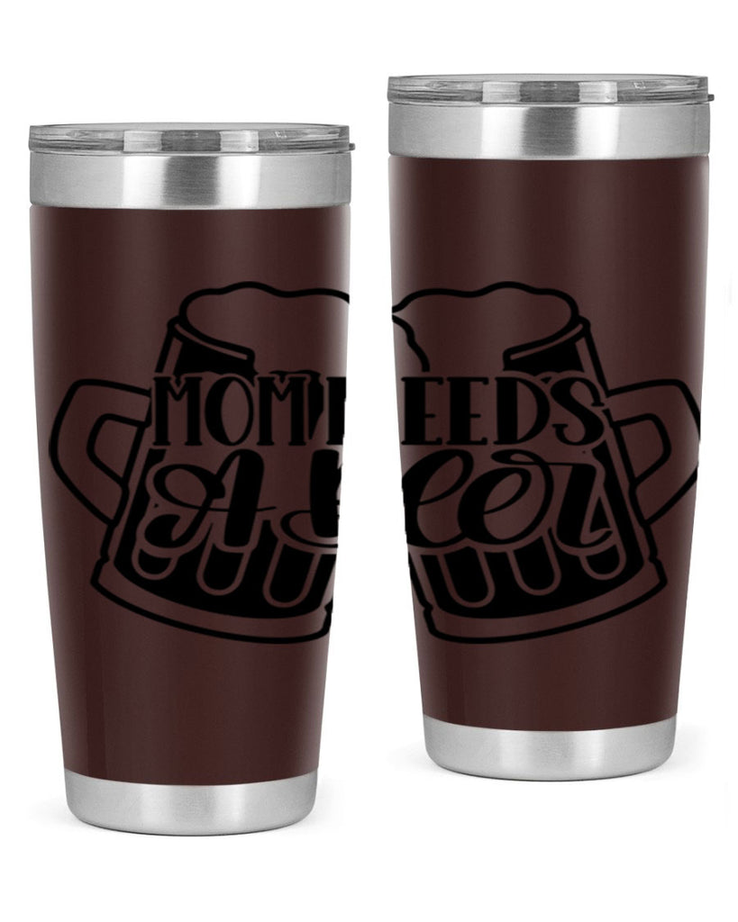 mom needs a beer 25#- beer- Tumbler