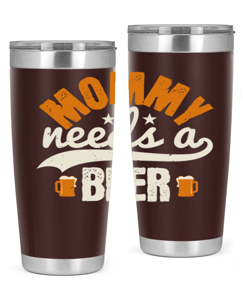 mommy needs a beer 60#- beer- Tumbler