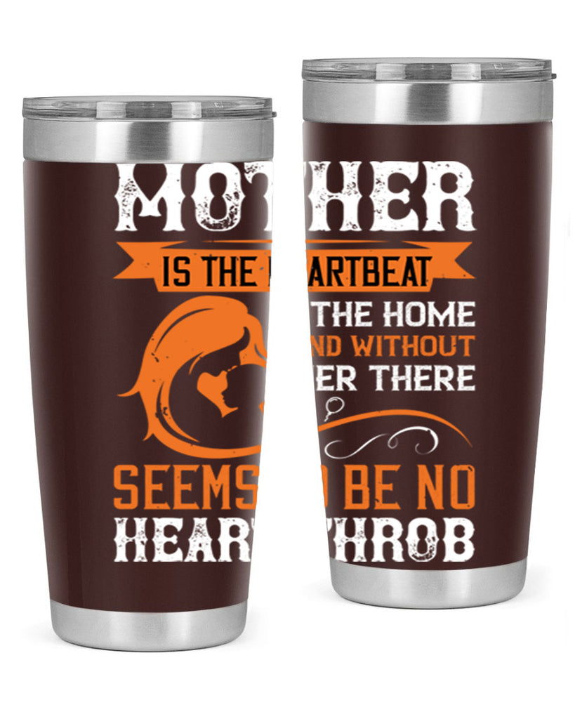 mother is the heartbeat 65#- mothers day- Tumbler